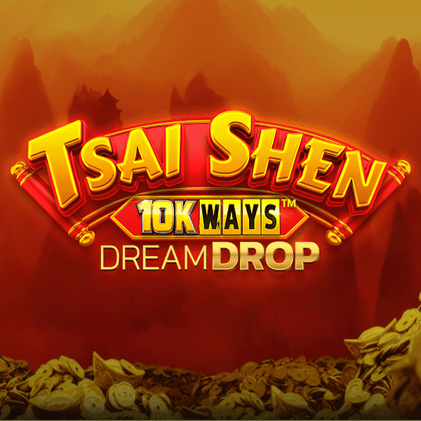 Tsai Shen 10K Ways Dream Drop